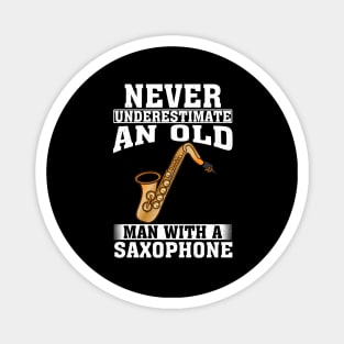 Never Underestimate an Old Man with A Saxophone Magnet